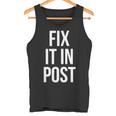 Fix It In Post 面白い映画製作者監督エディターtシャツ タンクトップ