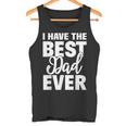 I Have The Best Dad Ever 面白い娘 息子のギフト タンクトップ