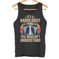 It's A Radiologist Thing You Wouldn't Understanding Retro タンクトップ