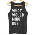 Miho ならどうするだろうか タンクトップ