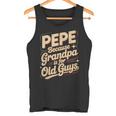 Pepe Because Grandpa Is For Old Guys Fun For Grandpa Is For Old Guys For Grandfather タンクトップ