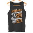 Springfieldでは、They Eating The Cats The Dogs The Pet タンクトップ