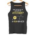 What Do You Call An Acid With An Attitude Problem タンクトップ