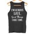 いつも遅刻するよいいことには時間がかかる タンクトップ