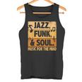 ジャズファンクソウルミュージックフォーザマインドジャズラバーファンクファナティック タンクトップ