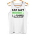 Dad Joke Loading Please Try To Laugh 面白い父の日 長袖tシャツ タンクトップ