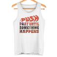 Pray Untilomething Happens インスピレーショナル クリスチャン タンクトップ
