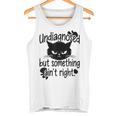 Undiagnosed Butomething Ain't Right タンクトップ