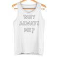 Why Always Me 面白い 皮肉な壮大なフットボールのお祝いジョーク タンクトップ