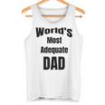World's Most Adequate Dad はポップへの面白いギフトになります。 タンクトップ