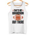 あれは俺の孫だ。フットボール・ファニー・フットボール・グランマ タンクトップ