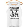 コーギー犬、私のコーギーがあなたを気に入らなければ、私たちはできません タンクトップ