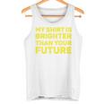 私のシャツはあなたの未来よりも明るい 長袖tシャツ タンクトップ