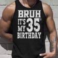 Bruh It's My 35歳の誕生日プレゼント 男性用 35歳 誕生日 タンクトップ 彼への贈り物