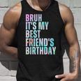 Bruh It's My Best Friend's Birthday Bestiequad Bff タイダイ タンクトップ 彼への贈り物