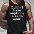 I Didn't Have Anything Else To Wear 他に着る服がなかった 英語 文字入り おもしろ タンクトップ 彼への贈り物