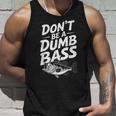 Don’T Be A Dumb Bass Fishing Lover タンクトップ 彼への贈り物