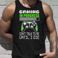 Gaming In Progress Don't Talk To Me Until I Die Gamer Camiseta sin mangas Regalos para él