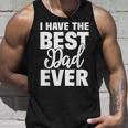 I Have The Best Dad Ever 面白い娘 息子のギフト タンクトップ 彼への贈り物