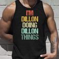 I'm Dillon Doing Dillon Things – 楽しい言葉でクールな名前ディロン タンクトップ 彼への贈り物