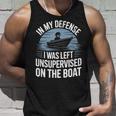 In My Defense I Was Unwatched On The Boat Fishing愛好家 タンクトップ 彼への贈り物