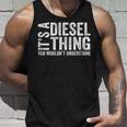 It's A Diesel Thing You Wouldn't Understand トラックドライバー タンクトップ 彼への贈り物