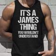It's A James Thing You Wouldn't Understand James Thing タンクトップ 彼への贈り物