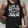 Life Is Better With A Julie 面白い名前 Julie タンクトップ 彼への贈り物