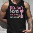 Life Isn't Perfect But You Nails Can Be Manicurist ネイルテック タンクトップ 彼への贈り物