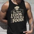 Be Nice I Cook Your Food クッキング クック シェフ 料理 面白い タンクトップ 彼への贈り物