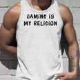 Gaming Is My Religion 面白いオタクゲームステートメント タンクトップ 彼への贈り物
