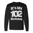 102歳の誕生日。It's My 102歳の誕生日 102歳の誕生日 長袖Tシャツ ギフトのアイデア