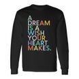 A Dream Is A Wish Your Heart Make 長袖Tシャツ ギフトのアイデア