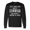 Bald Guy ウィッグ 面白い Just Another セクシー ハゲ男 ハゲ 長袖Tシャツ ギフトのアイデア