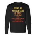 Being An Accountant Is Easy Accounting Cpaグラフィック 長袖Tシャツ ギフトのアイデア