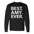 Best Amy Ever 人気 誕生名 エイミーコスチューム 長袖Tシャツ ギフトのアイデア