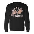 Better Together バレンタインデー カモノハシ カップル ラブ ハッピー 長袖Tシャツ ギフトのアイデア