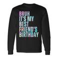 Bruh It's My Best Friend's Birthday Bestiequad Bff タイダイ 長袖Tシャツ ギフトのアイデア