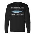 Buy A Man Eat Fish He Day Teaching Fish Man To A Lifetime 長袖Tシャツ ギフトのアイデア