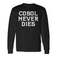 Cobol Never Dies 面白いコボルプログラマー ミニマリストデザイン 長袖Tシャツ ギフトのアイデア