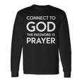 Connected To God The Password Is Prayer インスピレーションデザイン 長袖Tシャツ ギフトのアイデア