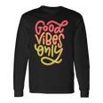 Cool GoodibesMotivational Goodibes Only Quotes 長袖Tシャツ ギフトのアイデア