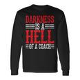 Darkness Is A Hell Of A Coach やる気を引き出す考え方 長袖Tシャツ ギフトのアイデア