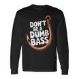 Don’T Be A Dumb Bass Fishing Lover 長袖Tシャツ ギフトのアイデア