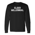 Elder Millennial 面白いことわざ皮肉なノベルティ クール 長袖Tシャツ ギフトのアイデア