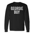 Geordie Boy Newcastle Upon Tyne 長袖Tシャツ ギフトのアイデア