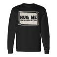 Hug Me シャツ You Will Feel Better Free Hugs 長袖Tシャツ ギフトのアイデア