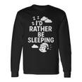 I'd Rather Beleeping leep Quote 長袖Tシャツ ギフトのアイデア