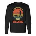 I'd Rather Be Dog Walking レトロ ラブドッグウォーカー 長袖Tシャツ ギフトのアイデア