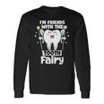 I'm Friends With The Tooth Fairy 歯科 小児歯科医 長袖Tシャツ ギフトのアイデア